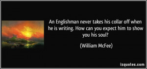 An Englishman never takes his collar off when he is writing. How can ...