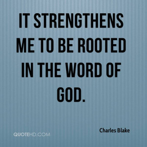 it strengthens me to be rooted in the word of god