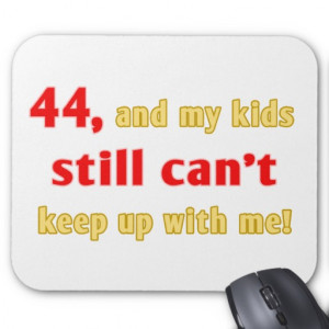 44th Birthday Gag Gift Mouse Pads