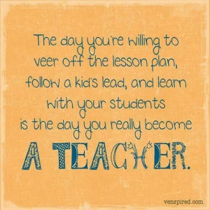 The day you really become a teacher...