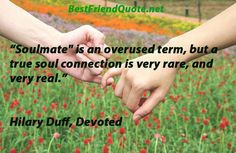 Soulmate” is an overused term, but a true soul connection is very ...