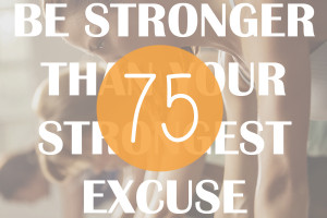 75 Of The Most Motivational Fitness Quotes Ever!
