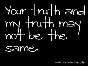 Your-truth-and-my-truth