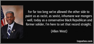 've allowed the other side to paint us as racist, as sexist, inhumane ...