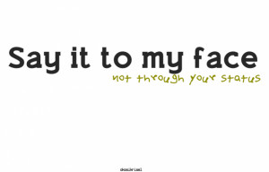 say it to my face bitch quotes