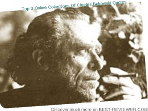 charles bukowski quotes on life and people charles bukowski had