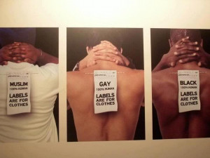 Labels are for clothes .. not for humans. People tend to label when ...