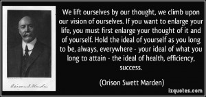 of ourselves. If you want to enlarge your life, you must first enlarge ...