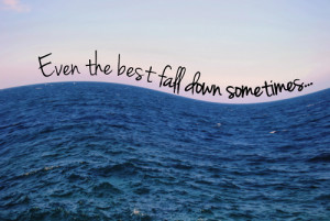 love truth quote quotes best fall down sometimes