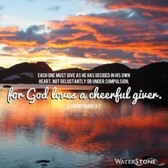 God loves a cheerful giver.