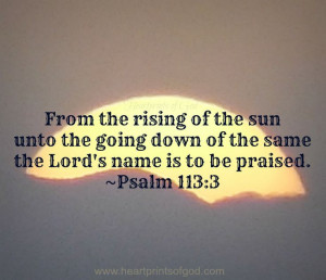 ... rising sun Hallelujah name above all Simply to speak Your name is