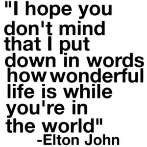 elton john quote your song- by ohℓivia