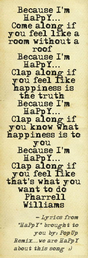 ... Happy Lyrics Pharrell, Because Im Happy Lyrics, I M Happy, Happy Songs