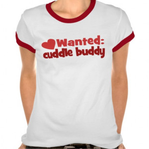 Cuddle Buddy Wanted Shirt