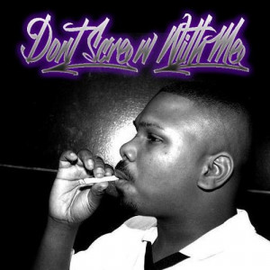 Dj Screw Dont Screw With Me