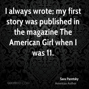 always wrote; my first story was published in the magazine The ...