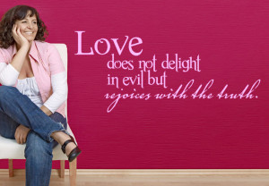 Wall Decal - Love does not delight in evil...