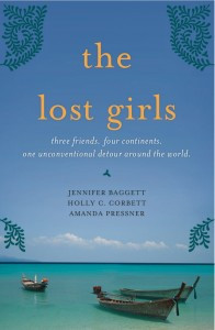 The Lost Girls:Three Friends. Four Continents. One Unconventional ...