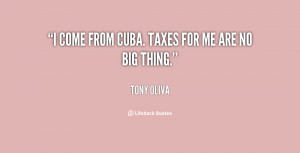 quote-Tony-Oliva-i-come-from-cuba-taxes-for-me-28447.png