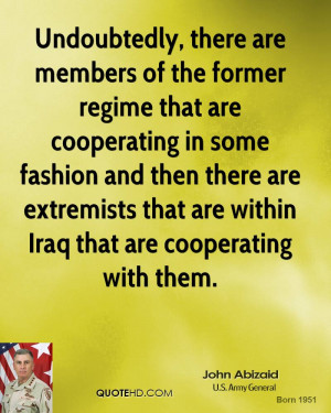 Undoubtedly, there are members of the former regime that are ...