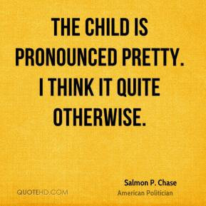 Salmon P Chase Quotes