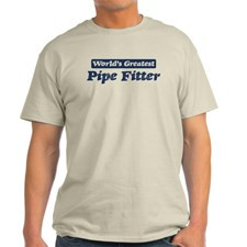 Worlds greatest Pipe Fitter Light T-Shirt for