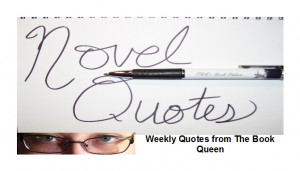 Novel Quotes is a new weekly post where I will be sharing with you ...