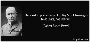 The most important object in Boy Scout training is to educate, not ...
