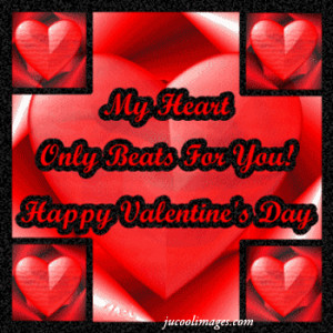 My heart only beats for you, Happy Valentines Day