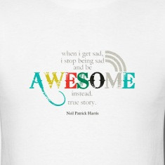 Neil Patrick Harris awesome quote t-shirt