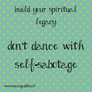 Don't dance with self-sabotage. #quotes #spiritual_legacy