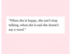 When she is sad she doesnt say a word