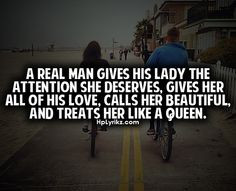man gives his lady the attention she deserves, gives her all his love ...