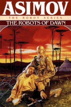 Start by marking “The Robots of Dawn (Robot, #3)” as Want to Read: