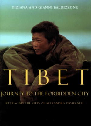 Tibet: Journey to the Forbidden City: Retracing the Steps of Alexandra ...