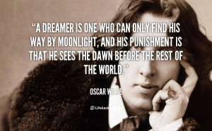 quote-Oscar-Wilde-a-dreamer-is-one-who-can-only-249.png