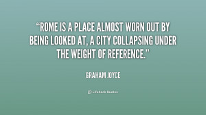 quote-Graham-Joyce-rome-is-a-place-almost-worn-out-187800_1.png