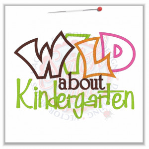 4945 Sayings : Wild About Kindergarten Applique 5x7