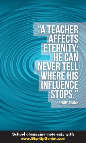 ... you really are, but you definitely affect eternity. #Quotes #Teachers