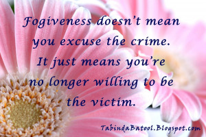 Forgiveness is the decision to let go of those grudges and need for ...