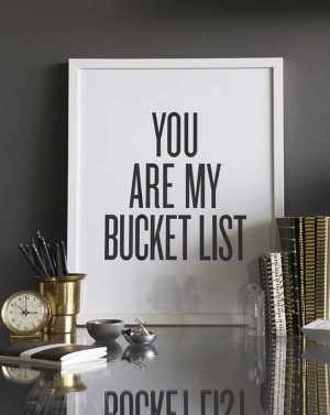 you are my bucket list