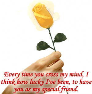 ... Lucky I’ve been,to have You as My Special Friend ~ Friendship Quote