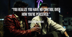 quote-Chuck-Palahniuk-you-realize-you-have-no-control-over-144804.png