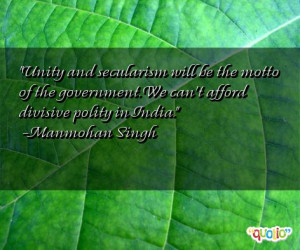 Unity and secularism will be the motto of the government. We can't ...