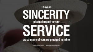 have in sincerity pledged myself to your service as so many of you ...