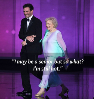 Betty White Funny Quotes | ... behalf. She’s funny too; an ...