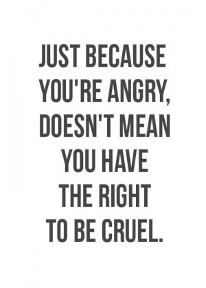 dont-have-the-right-to-be-cruel-life-quotes-sayings-pictures.jpg
