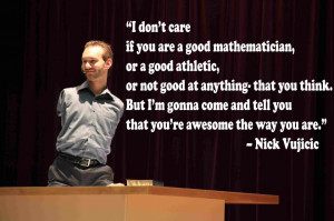 don't care if you are a good mathematician or a good athletic or ...