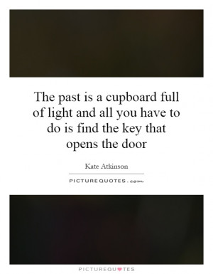 ... you have to do is find the key that opens the door Picture Quote #1