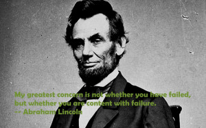 His entire life consisted of failure throughout.but he never gave up ...